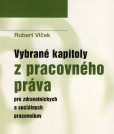 Vybrané kapitoly z pracovného práva Vybrané kapitoly z pracovného práva