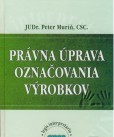 Právna úprava označovania výrobkov Právna úprava označovania výrobkov