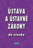 Ústava a ústavne zákony Ústava a ústavne zákony