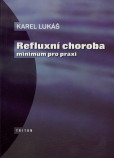 Refluxní choroba - minimum pro praxi Refluxní choroba - minimum pro praxi