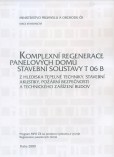 Komplexní regenerace panelových domů stavební soustavu T 06 B Komplexní regenerace panelových domů stavební soustavu T 06 B