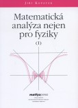 Matematická analýza nejen pro fyziky I. Matematická analýza nejen pro fyziky I.