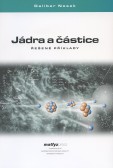 Jádra a částice Jádra a částice