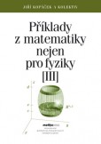 Příklady z matematiky nejen pro fyziky III.