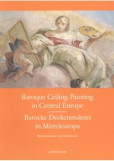 Baroque Ceiling Painting in Central Europe Baroque Ceiling Painting in Central Europe