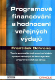 Programové financování a hodnocení veřejných výdajů Programové financování a hodnocení veřejných výdajů