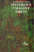 Mystikové a mágové Tibetu Mystikové a mágové Tibetu