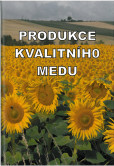 Produkce kvalitního medu Produkce kvalitního medu
