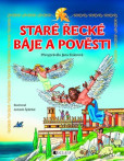 Staré řecké báje a pověsti – pro děti Staré řecké báje a pověsti – pro děti