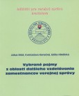 Vybrané pojmy z oblasti ďalšieho vzdelávania zamestnancov verejnej správy Vybrané pojmy z oblasti ďalšieho vzdelávania zamestnancov verejnej správy