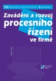 Zavádění a rozvoj procesního řízení ve firmě Zavádění a rozvoj procesního řízení ve firmě