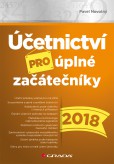 Účetnictví pro úplné začátečníky 2018 Účetnictví pro úplné začátečníky 2018