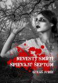 Nevesty smrti spievajú šeptom Nevesty smrti spievajú šeptom