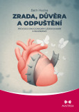 Zrada, důvěra a odpuštění Zrada, důvěra a odpuštění