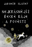 Nejkrásnější řecké báje a pověsti Nejkrásnější řecké báje a pověsti