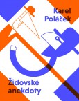 Židovské anekdoty Karla Poláčka Židovské anekdoty Karla Poláčka