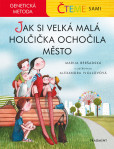 Čteme sami - genetická metoda: Jak si velká malá holčička ochočila město Čteme sami - genetická metoda: Jak si velká malá holčička ochočila město