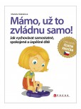 Mámo, už to zvládnu samo! Mámo, už to zvládnu samo!
