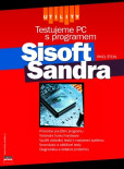 Testujeme PC s programem Sisoft Sandra Testujeme PC s programem Sisoft Sandra
