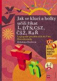 Jak se kluci a holky učili říkat L, ĎŤŇ, CSZ, ČŠŽ, R a Ř Jak se kluci a holky učili říkat L, ĎŤŇ, CSZ, ČŠŽ, R a Ř