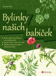 Bylinky našich babiček Bylinky našich babiček