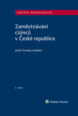 Zaměstnávání cizinců v České republice - 2. vydání Zaměstnávání cizinců v České republice - 2. vydání