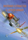 Mustangy a stíhací esa 8. letecké armády Mustangy a stíhací esa 8. letecké armády