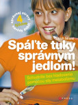 Spáľte tuky správnym jedlom! Spáľte tuky správnym jedlom!