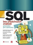 SQL bez předchozích znalostí SQL bez předchozích znalostí