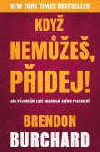 Když nemůžeš, přidej Když nemůžeš, přidej