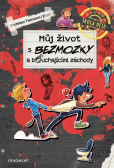 Můj život s bezmozky a bouchajícími záchody Můj život s bezmozky a bouchajícími záchody