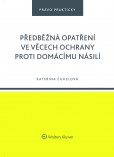 Předběžná opatření ve věcech ochrany proti domácímu násilí