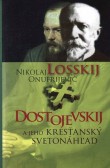 Dostojevskij a jeho kresťanský svetonáhľad Dostojevskij a jeho kresťanský svetonáhľad