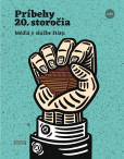 Príbehy 20. storočia - Média v službe štátu Príbehy 20. storočia - Média v službe štátu