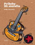 Príbehy 20. storočia - Hudba jako protest Príbehy 20. storočia - Hudba jako protest