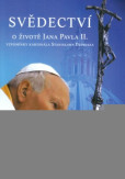 Svědectví o životě Jana Pavla II. - DVD Svědectví o životě Jana Pavla II. - DVD