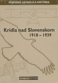 Krídla nad Slovenskom 1918-1939 Krídla nad Slovenskom 1918-1939