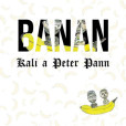Kali a Peter Pann: Banan