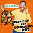 Miro Jaroš: Pesničky pre (ne)poslušné deti - CD