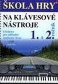 Škola hry na klávesové nástroje 1. a 2. Škola hry na klávesové nástroje 1. a 2.