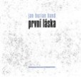 Jan Burian Band: První láska Jan Burian Band: První láska