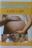 Těhotenství a péče o dítě Těhotenství a péče o dítě