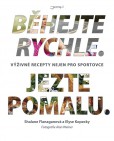 Běhejte rychle. Jezte pomalu.