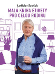 Malá kniha etikety pro celou rodinu Malá kniha etikety pro celou rodinu