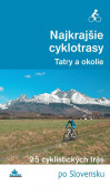 Najkrajšie cyklotrasy – Tatry a okolie Najkrajšie cyklotrasy – Tatry a okolie