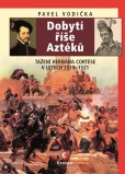 Dobytí říše Aztéků Dobytí říše Aztéků