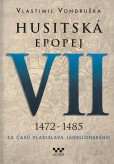 Husitská epopej VII (1472 - 1485) Husitská epopej VII (1472 - 1485)