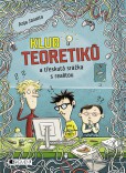 Klub Teoretiků a třeskutá srážka s realitou Klub Teoretiků a třeskutá srážka s realitou