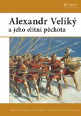 Alexander Veliký a jeho elitní pěchota Alexander Veliký a jeho elitní pěchota