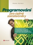 Programování pro úplné začátečníky Programování pro úplné začátečníky